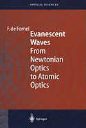 Evanescent Waves: From Newtonian Optics to Atomic Optics