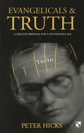 Evangelicals and Truth: A Creative Proposal for a Postmodern Age