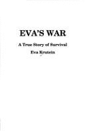 Eva's War: A True Story of Survival