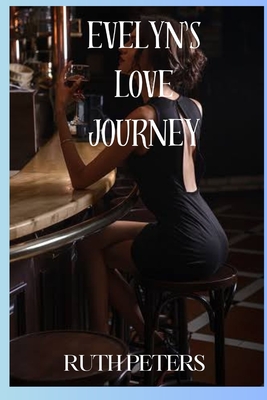 Evelyn's Love Journey - Peters, Ruth