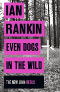 Even Dogs in the Wild: The New John Rebus