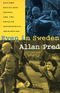 Even in Sweden: Racisms, Racialized Spaces, and the Popular Geographical Imagination