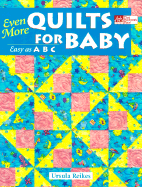 Even More Quilts for Baby: Easy as ABC