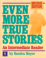 Even More True Stories: An Intermediate Reader