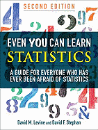 Even You Can Learn Statistics: A Guide for Everyone Who Has Ever Been Afraid of Statistics