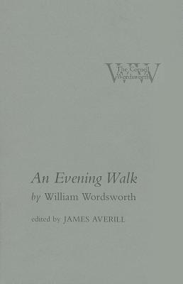 Evening Walk - Wordsworth, William, and Averill, James H (Editor)