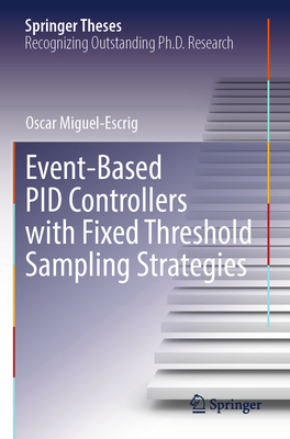 Event-Based PID Controllers with Fixed Threshold Sampling Strategies - Miguel-Escrig, Oscar