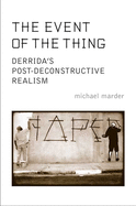 Event of the Thing: Derrida's Post-Deconstructive Realism