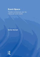 Event-Space: Theatre Architecture and the Historical Avant-Garde