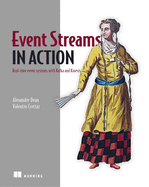 Event Streams in Action: Real-Time Event Systems with Kafka and Kinesis