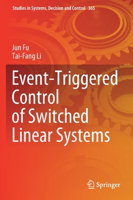 Event-Triggered Control of Switched Linear Systems - Fu, Jun, and Li, Tai-Fang