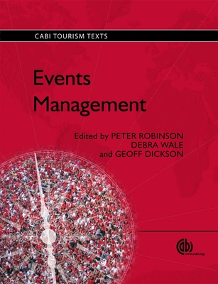 Events Management - Robinson, Peter (Editor), and Wale, Debra (Editor), and Dickson, Geoff (Editor)