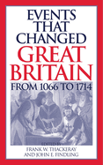 Events That Changed Great Britain from 1066 to 1714