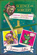 Ever After High: Science and Sorcery: A Destiny Do-Over Diary