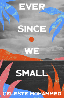 Ever Since We Small - Mohammed, Celeste