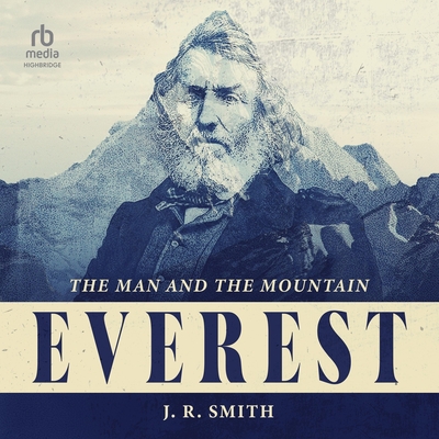 Everest: The Man and the Mountain - Smith, James R.