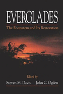 Everglades: The Ecosystem and Its Restoration
