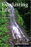 Everlasting Life: From Thought to Reality