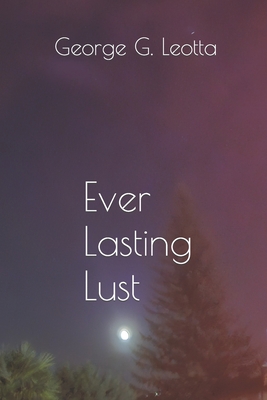 Everlasting Lust - Leotta, George G