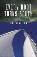 Every Boat Turns South