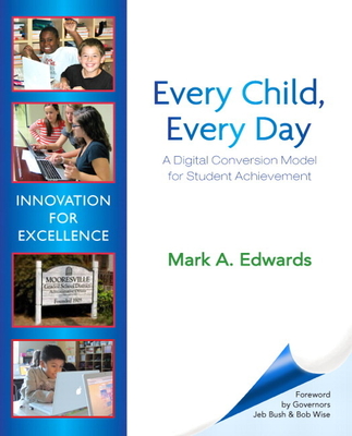 Every Child, Every Day: A Digital Conversion Model for Student Achievement - Edwards, Mark