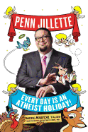Every Day Is an Atheist Holiday!