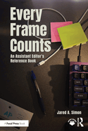 Every Frame Counts: An Assistant Editor's Reference Book