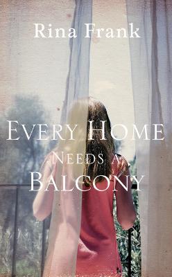 Every Home Needs A Balcony - Frank, Rina, and Cummings, Ora (Translated by)