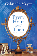 Every Hour Until Then