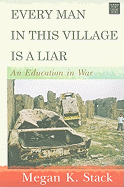 Every Man in This Village Is a Liar: An Education in War