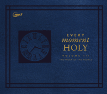 Every Moment Holy, Volume III: The Work of the People