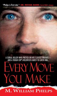 Every Move You Make - Phelps, M William