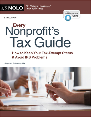 Every Nonprofit's Tax Guide: How to Keep Your Tax-Exempt Status & Avoid IRS Problems - Fishman, Stephen