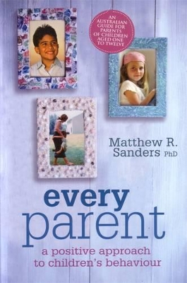 Every Parent - Sanders, Matthew R.
