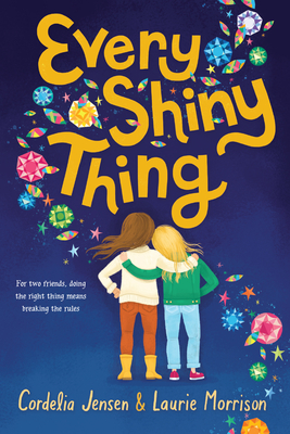 Every Shiny Thing - Jensen, Cordelia, and Morrison, Laurie