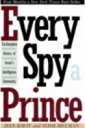 Every Spy a Prince: The Complete History of Israel's Intelligence Community