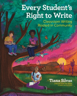 Every Student's Right to Write: Classroom Writing Rooted in Community