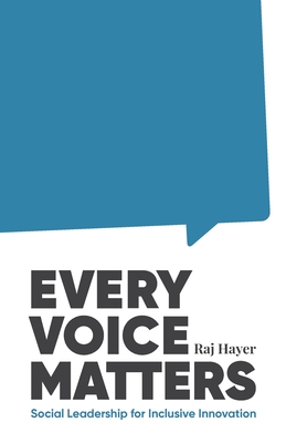 Every Voice Matters: Social Leadership for Inclusive Innovation - Hayer, Raj