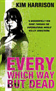 Every Which Way But Dead