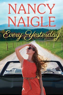 Every Yesterday - Naigle, Nancy