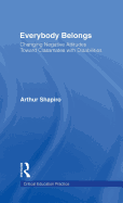 Everybody Belongs: Changing Negative Attitudes Toward Classmates with Disabilities