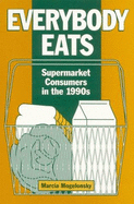 Everybody Eats: Supermarket Consumers in the 1990s
