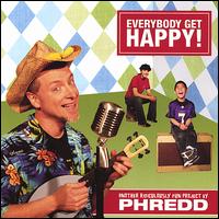 Everybody Get Happy - Phredd
