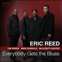 Everybody Gets the Blues - Eric Reed