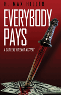 Everybody Pays: A Cadillac Holland Mystery