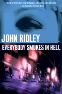 Everybody Smokes in Hell - Ridley, John