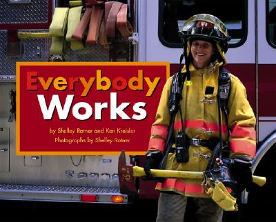 Everybody Works! - Rotner, Shelley, and Kreisler, Ken