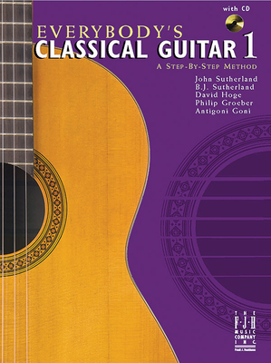 Everybody's Classical Guitar 1 a Step by Step Method - Groeber, Philip (Composer)