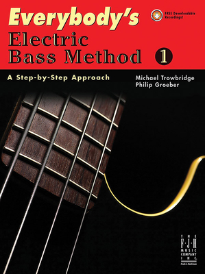 Everybody's Electric Bass Method 1 - Trowbridge, Michael (Composer), and Groeber, Philip (Composer)