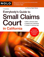 Everybody's Guide to Small Claims Court in California